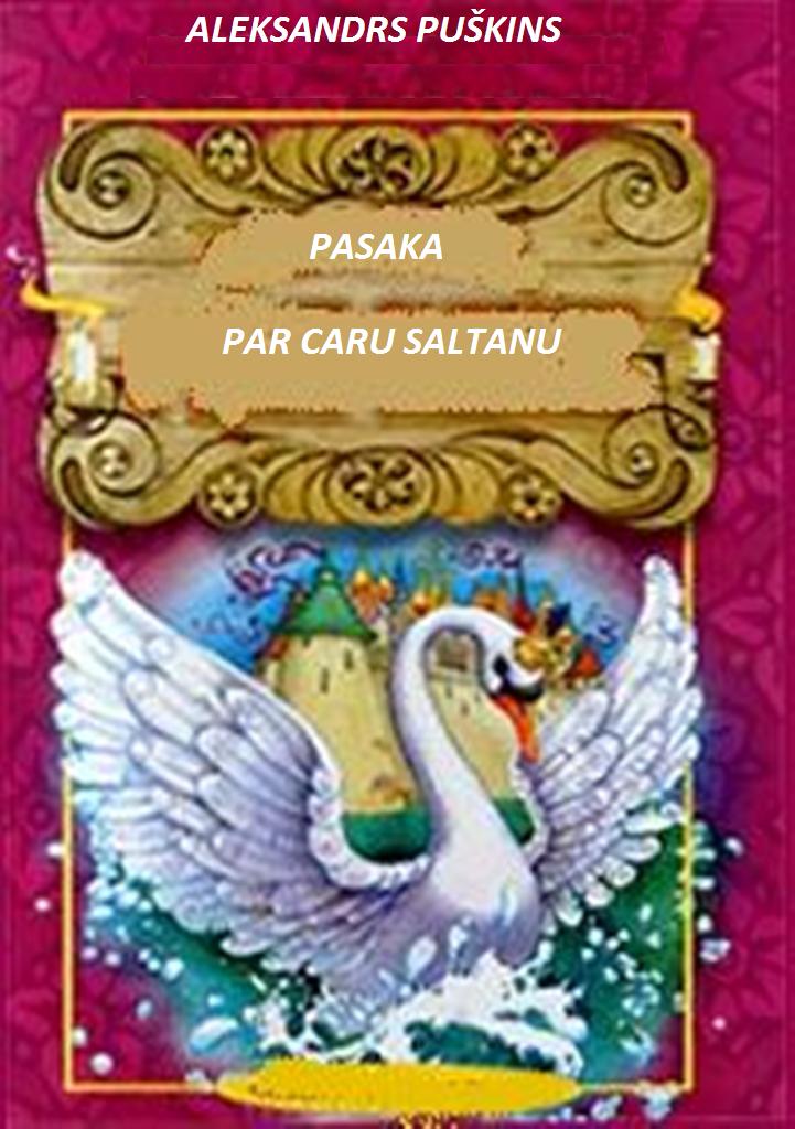 Pasaka par caru Saltanu[Сказка о царе Салтане - lv]